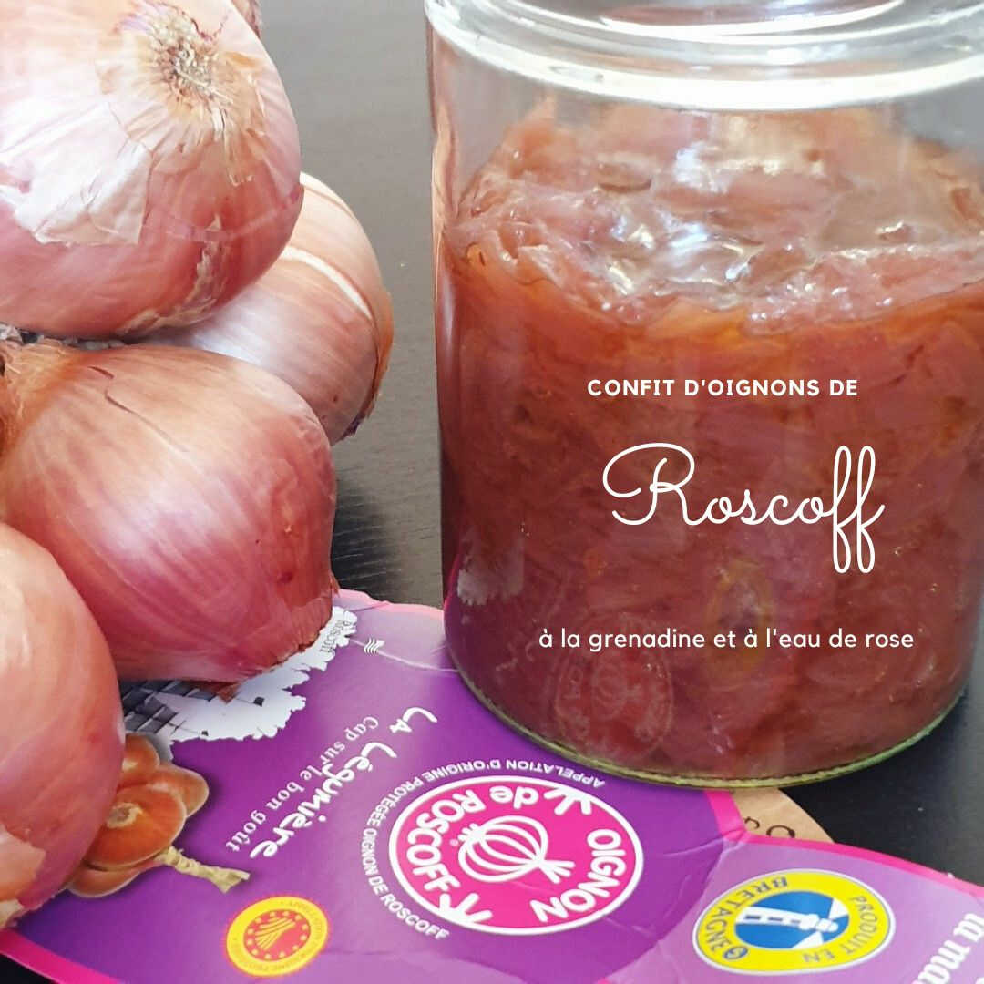 Recette de Confit d'oignon de Roscoff à la grenadine et à l'eau de rose