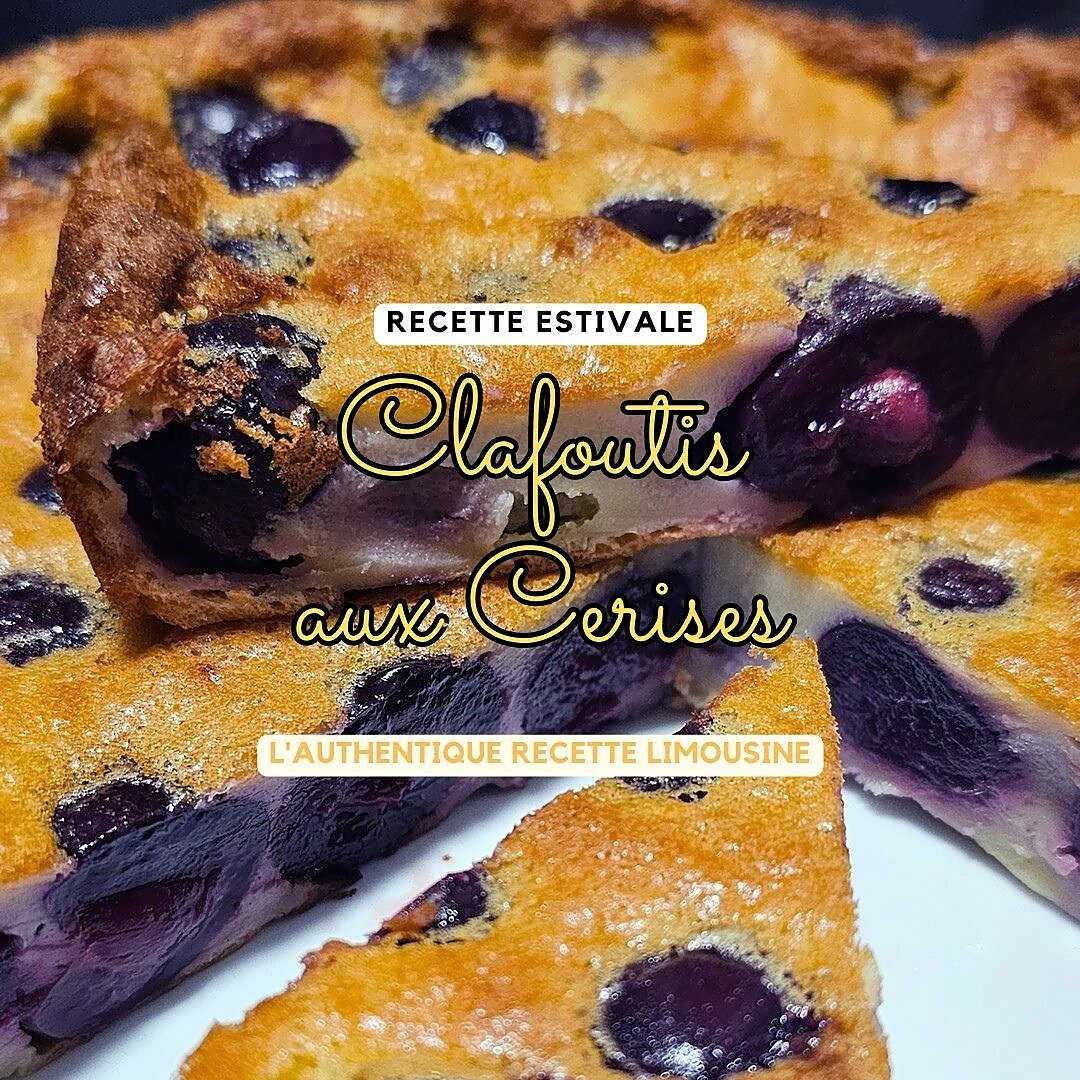 Recette de Clafoutis aux cerises, l’authentique recette du Limousin