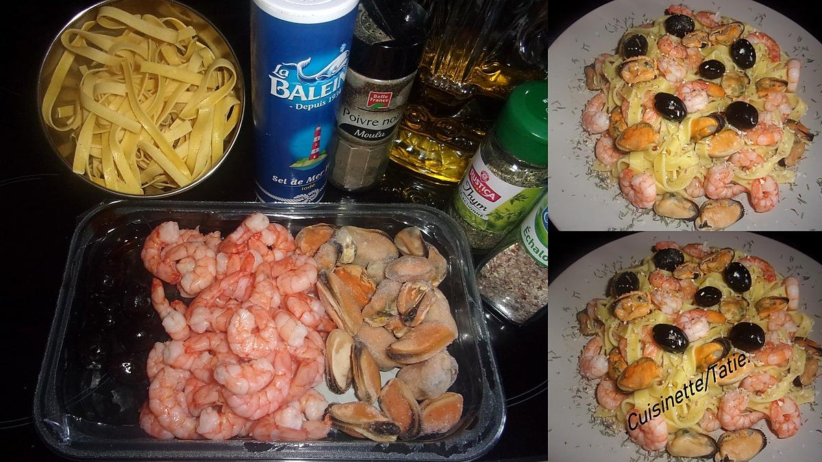 recette Tagliatelle aux crevettes.moules.et olives noires.