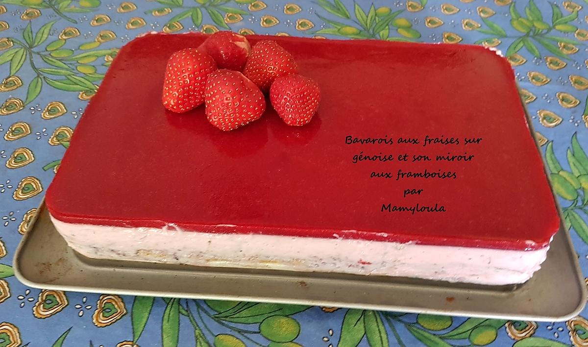 recette Bavarois aux fraises sur génoise et son miroir aux framboises