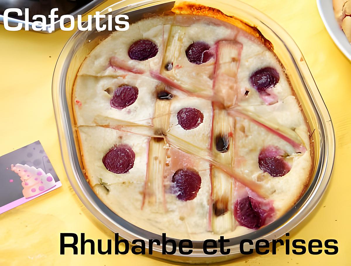 recette Ooo Clafoutis rhubarbe & cerises ooO