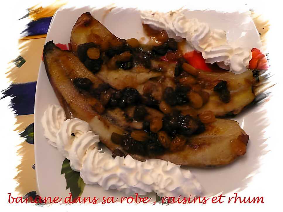 recette banane dans sa robe, raisin rhum