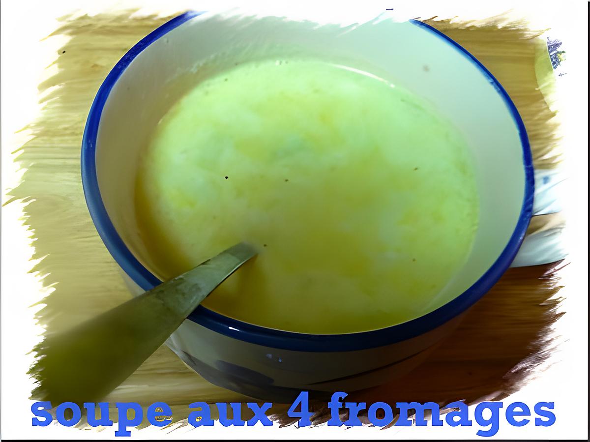 recette soupe aux 4 fromages
