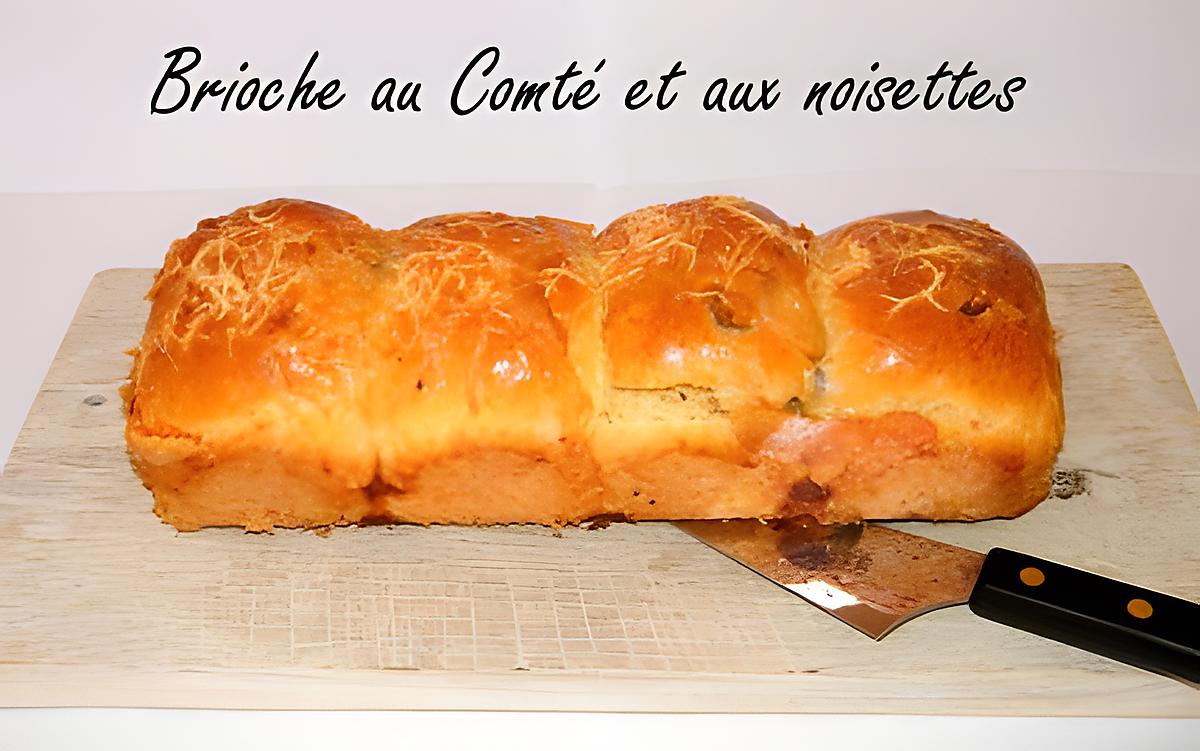 recette Ooo Brioche au Comté et aux noisettes ooO