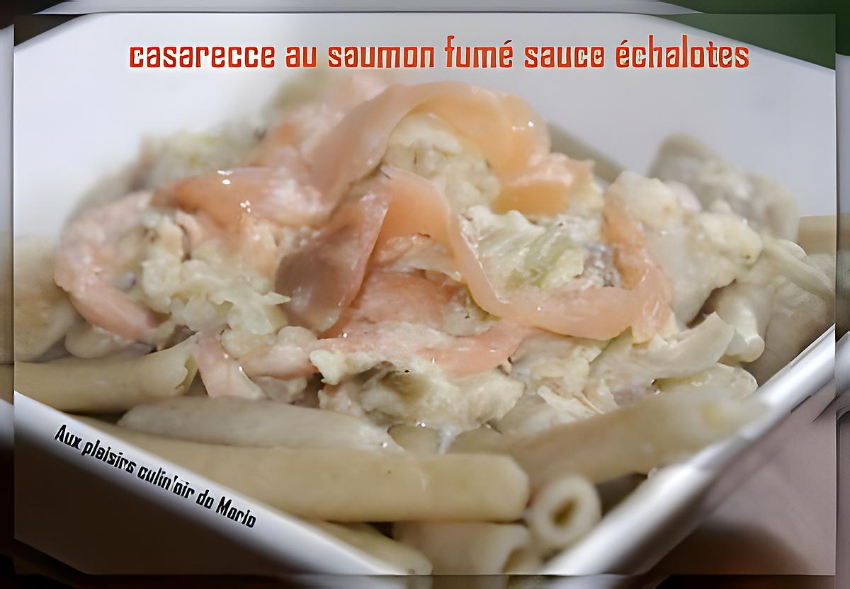 recette CASARECCE AU SAUMON FUME SAUCE ÉCHALOTES