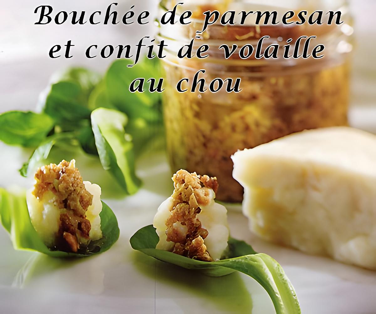 recette Bouchées de parmesan et confit de volaille au chou