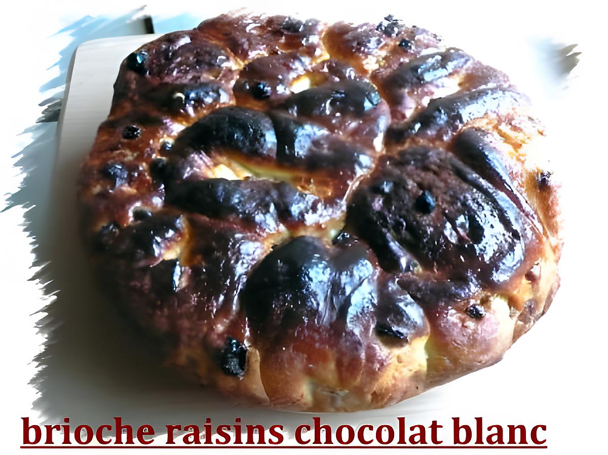 recette brioche raisins chocolat blanc