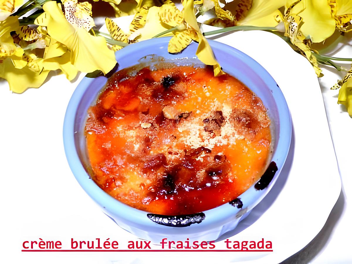 recette crème brulée aux fraises Tagada ®