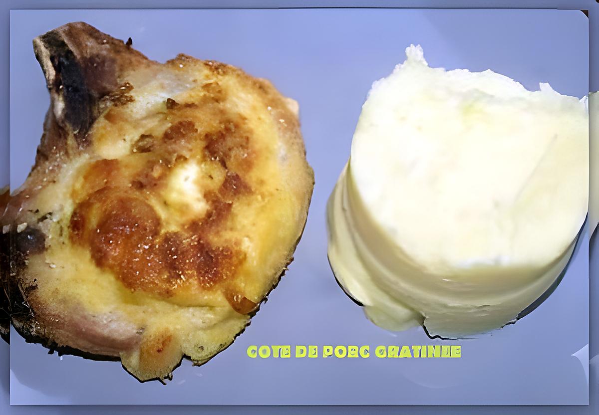 recette COTE DE PORC GRATINÉE