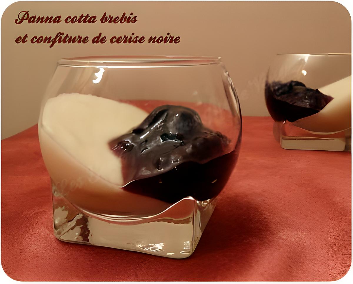 recette Panna cotta brebis et confiture de cerise noire