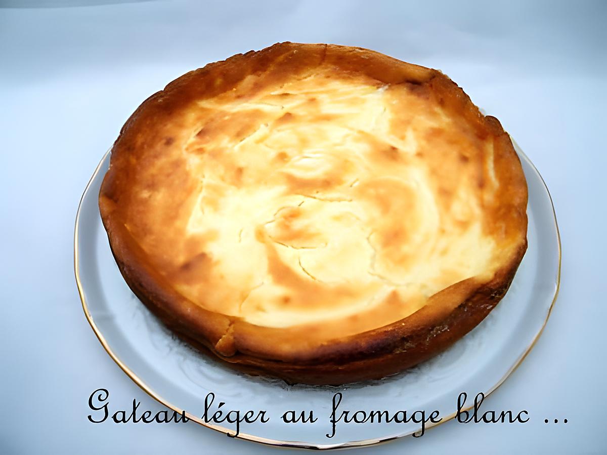 recette Ooo Gateau léger au fromage blanc ooO