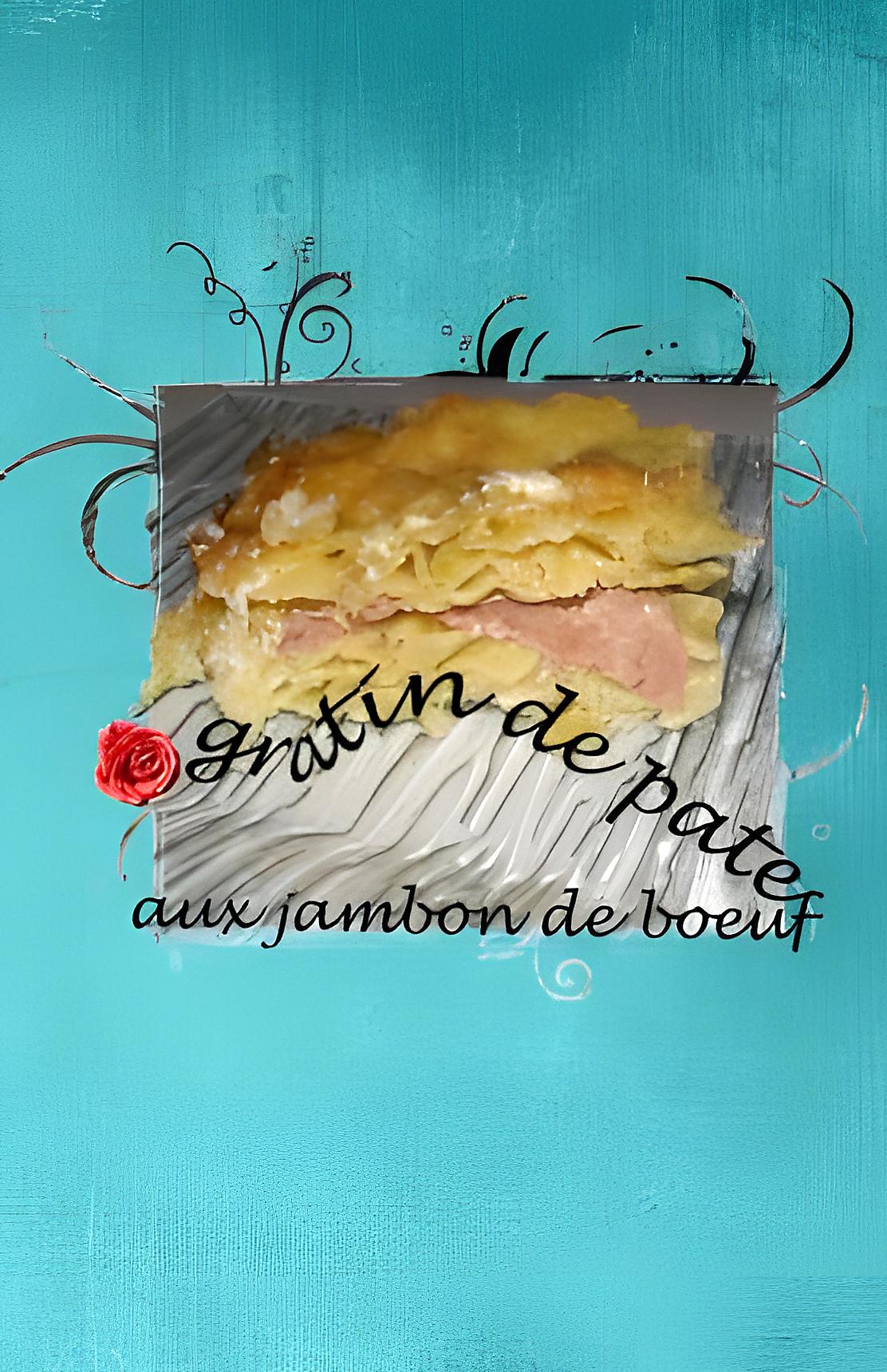 recette gratin de pate aux jambon de boeuf