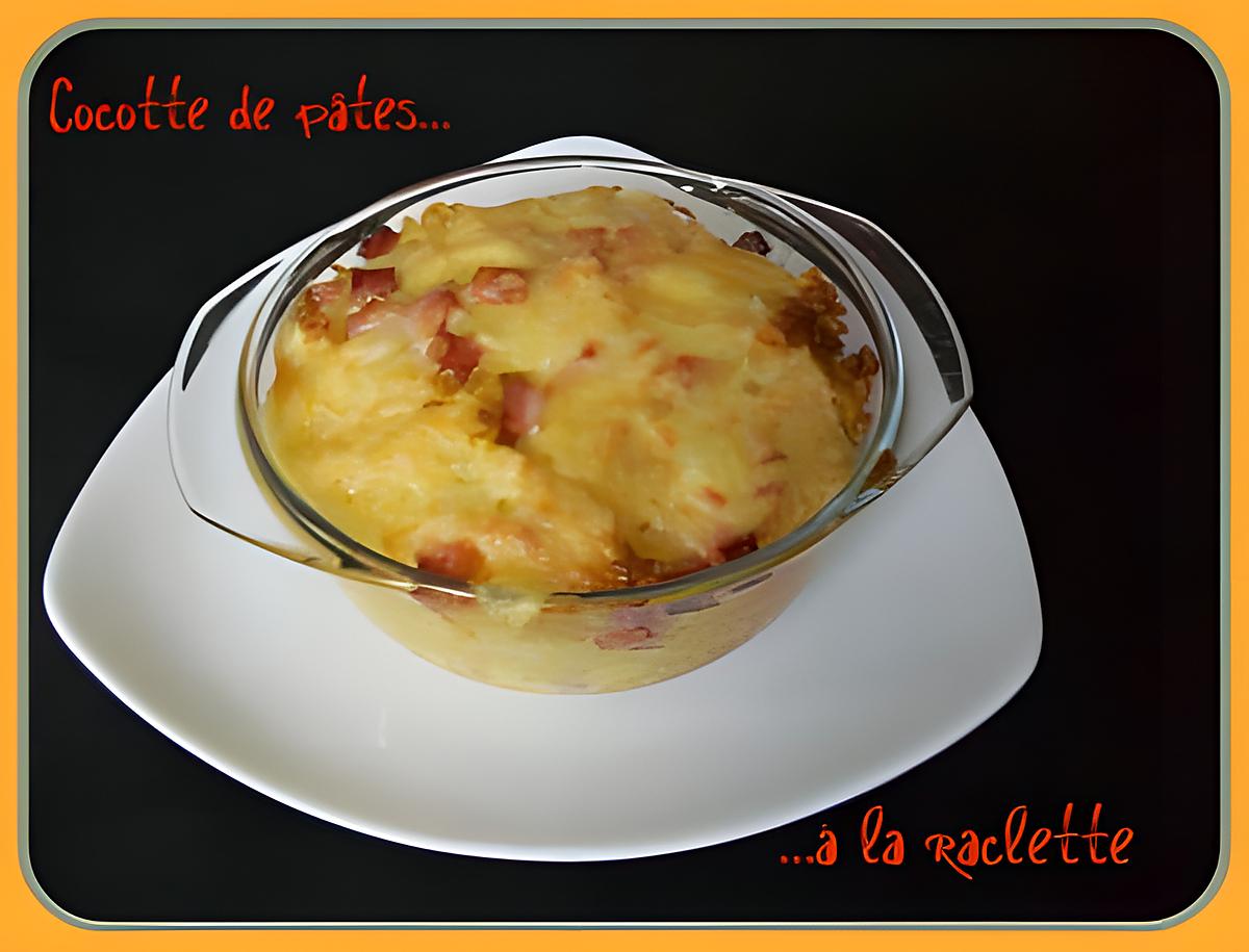 recette Cocotte de pâtes à la raclette