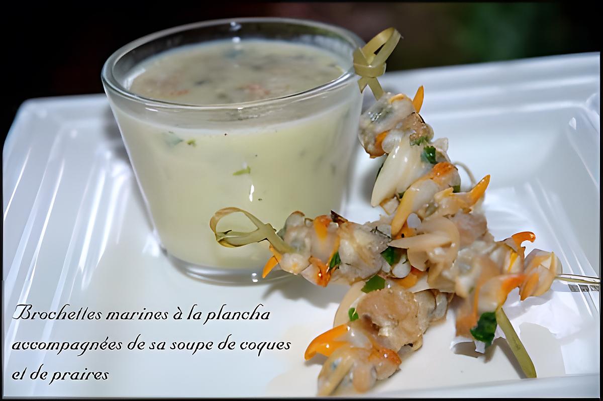 recette Brochettes marines à la plancha et sa soupe de coques et de praires