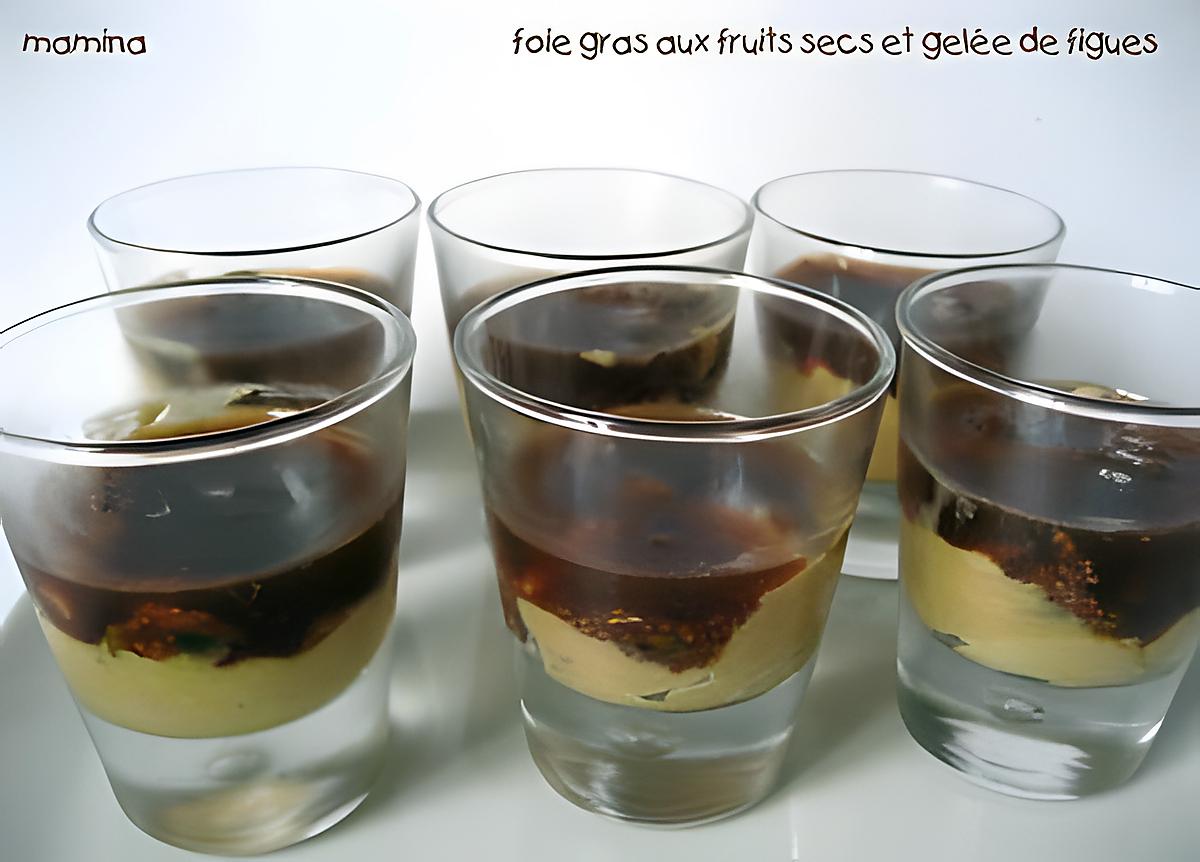 recette VERRINES DE FOIE GRAS, FRUITS SECS ET GELEE DE FIGUES