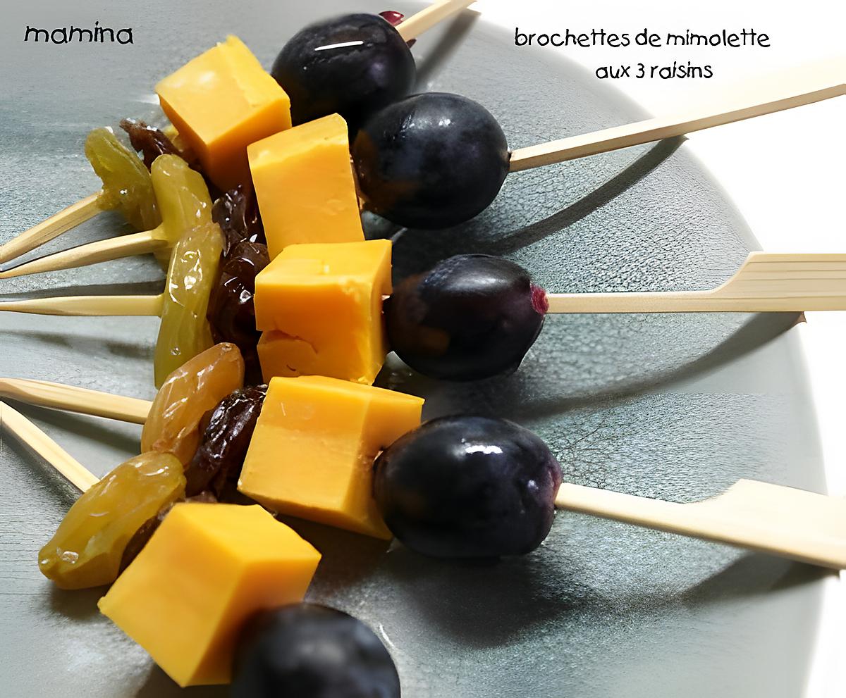 recette BROCHETTES DE MIMOLETTE AUX TROIS RAISINS