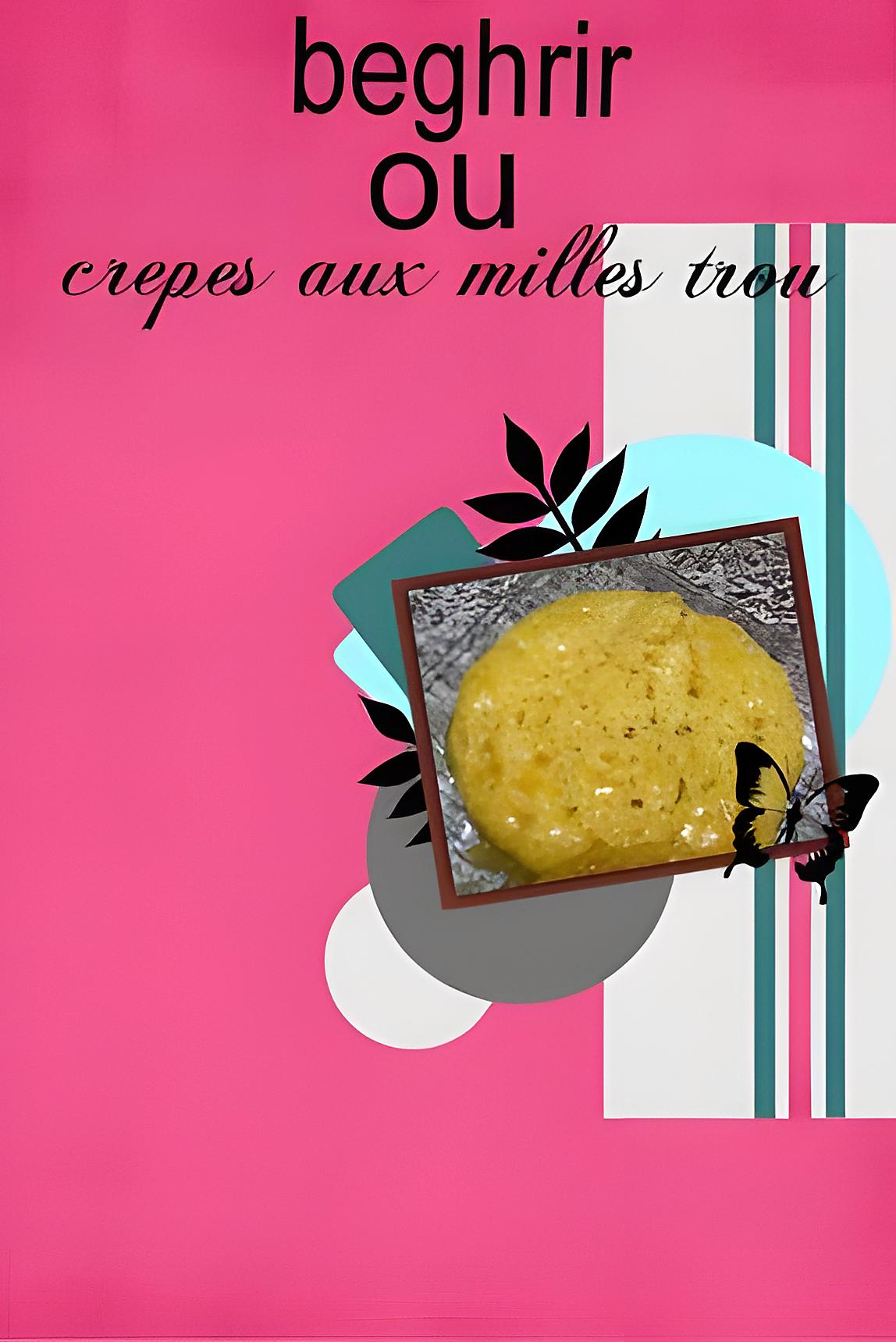 recette beghrir ou crepes aux milles trou