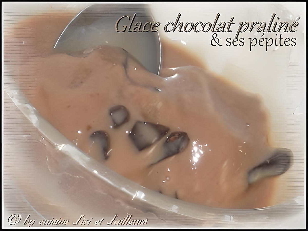 recette Glace chocolat praliné & ses pépites