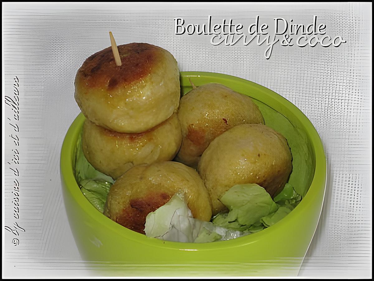 recette Boulette de dinde au curry&coco