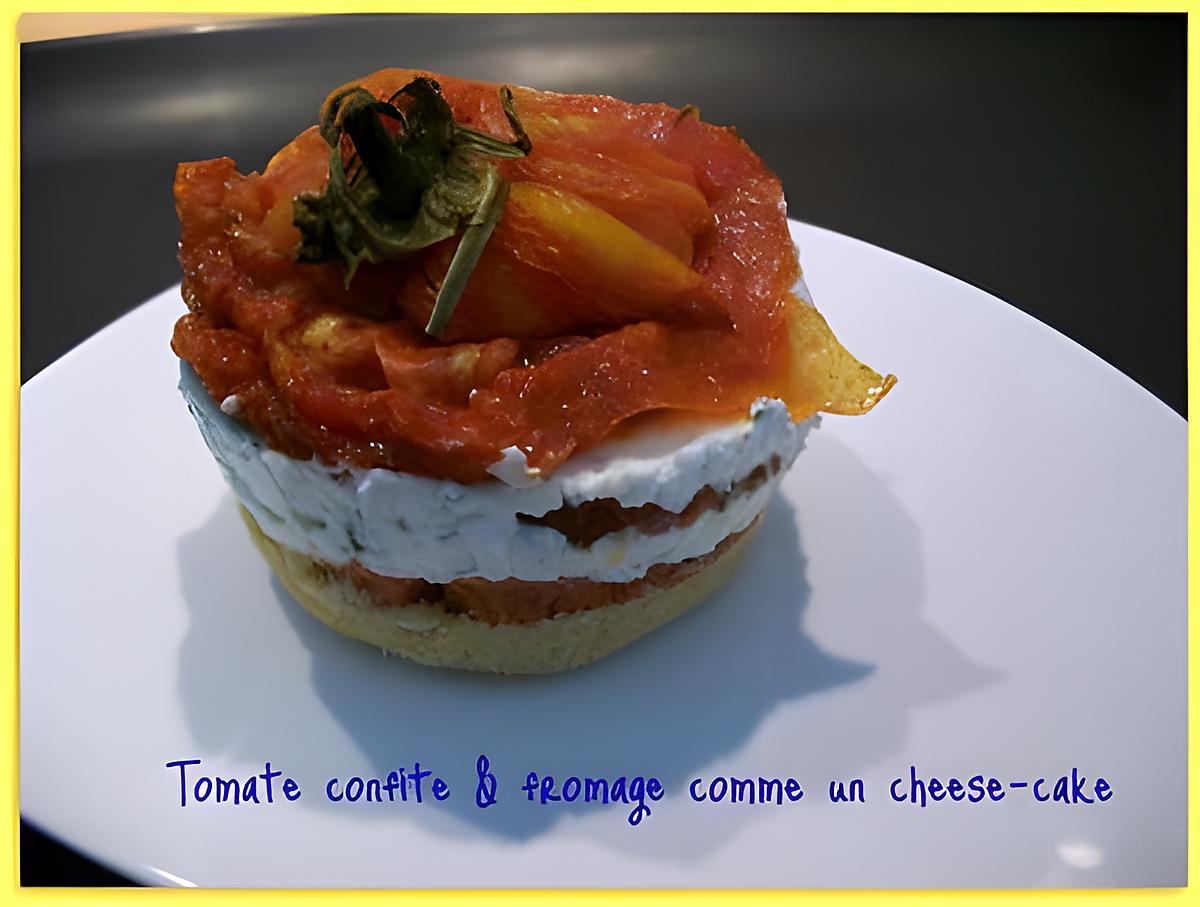 recette Tomate confite & fromage comme un cheese-cake