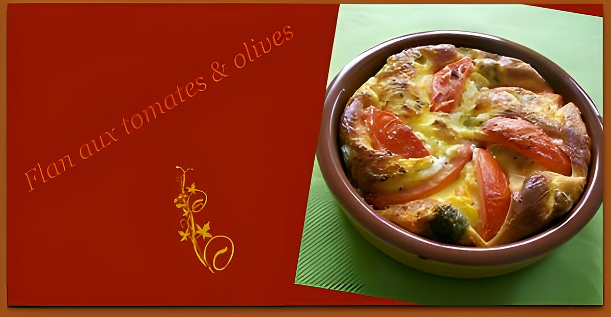 recette flan aux tomates & olives