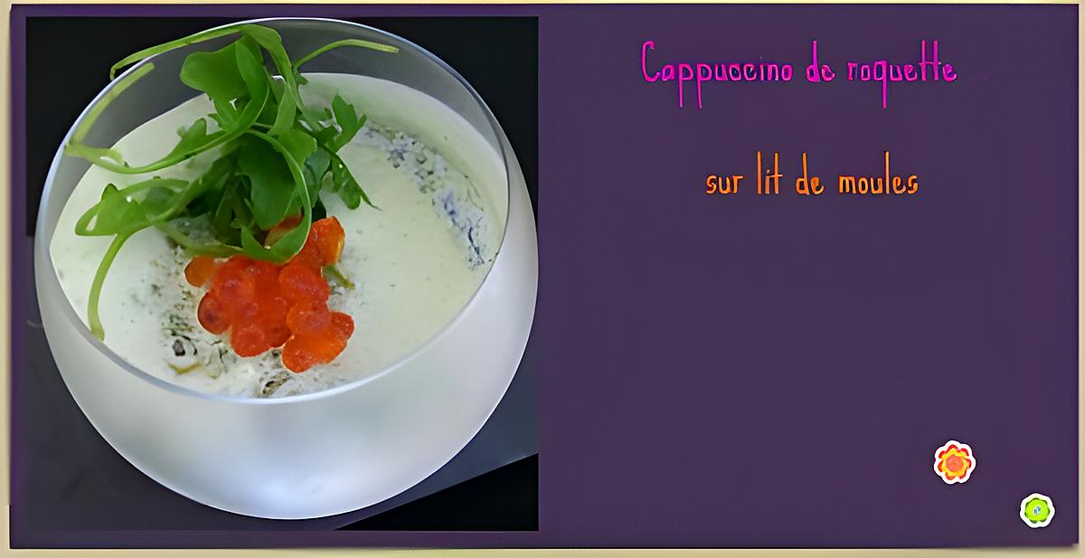 recette Cappuccino de roquette sur lit de moules