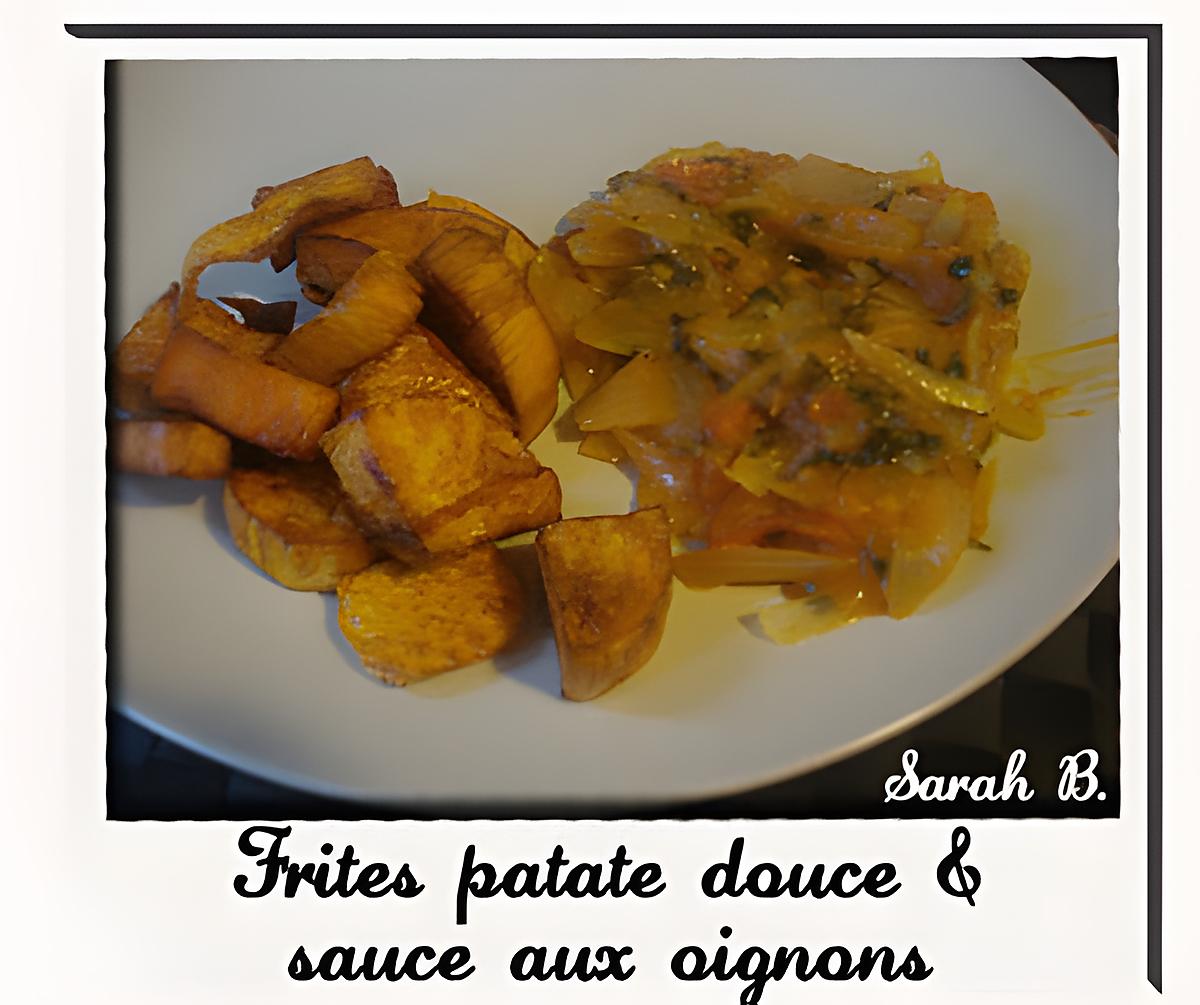 recette Frites de patate douce & sauce aux oignons