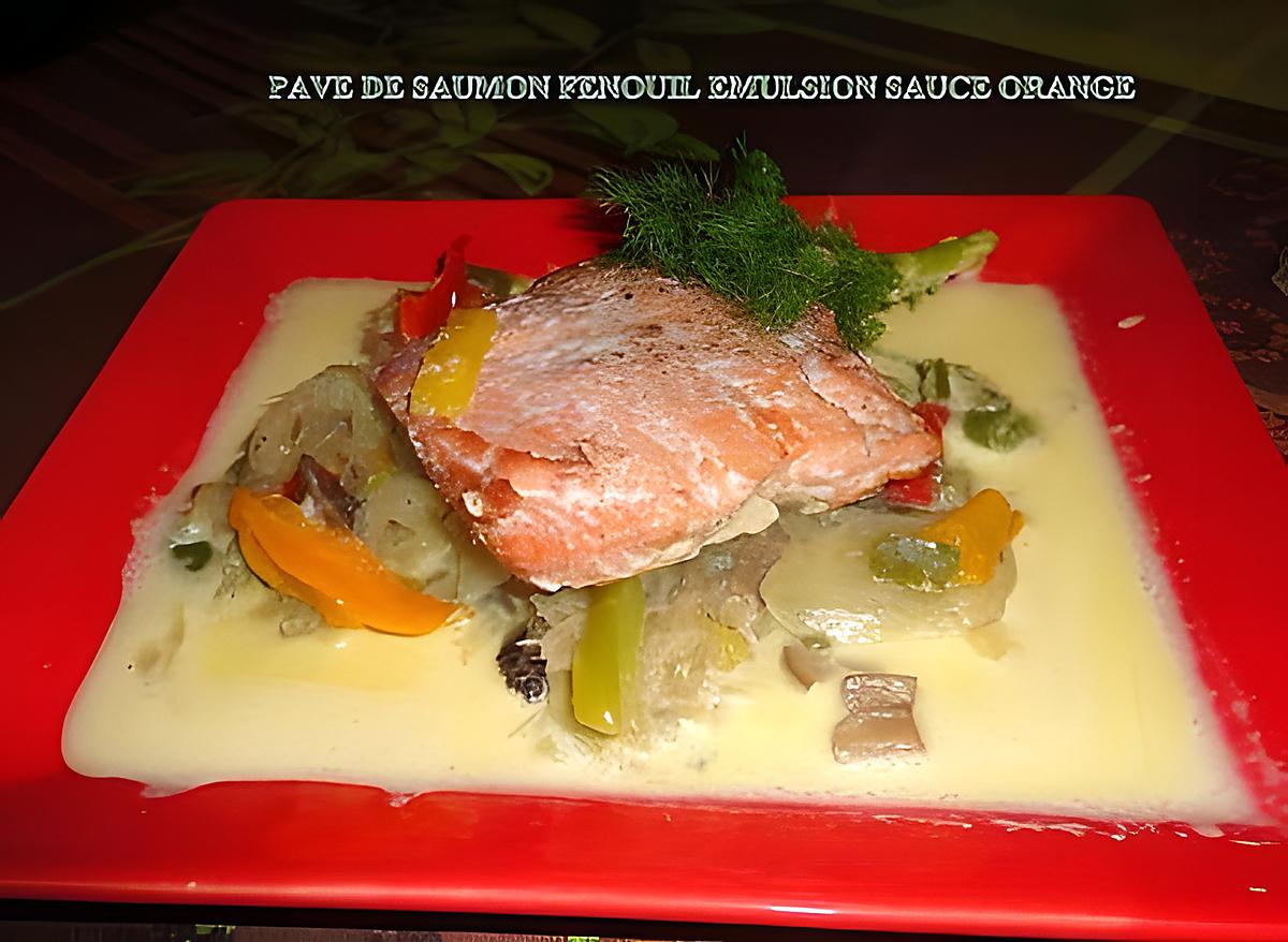 recette PAVE DE SAUMON FENOUIL EMULSION SAUCE ORANGE