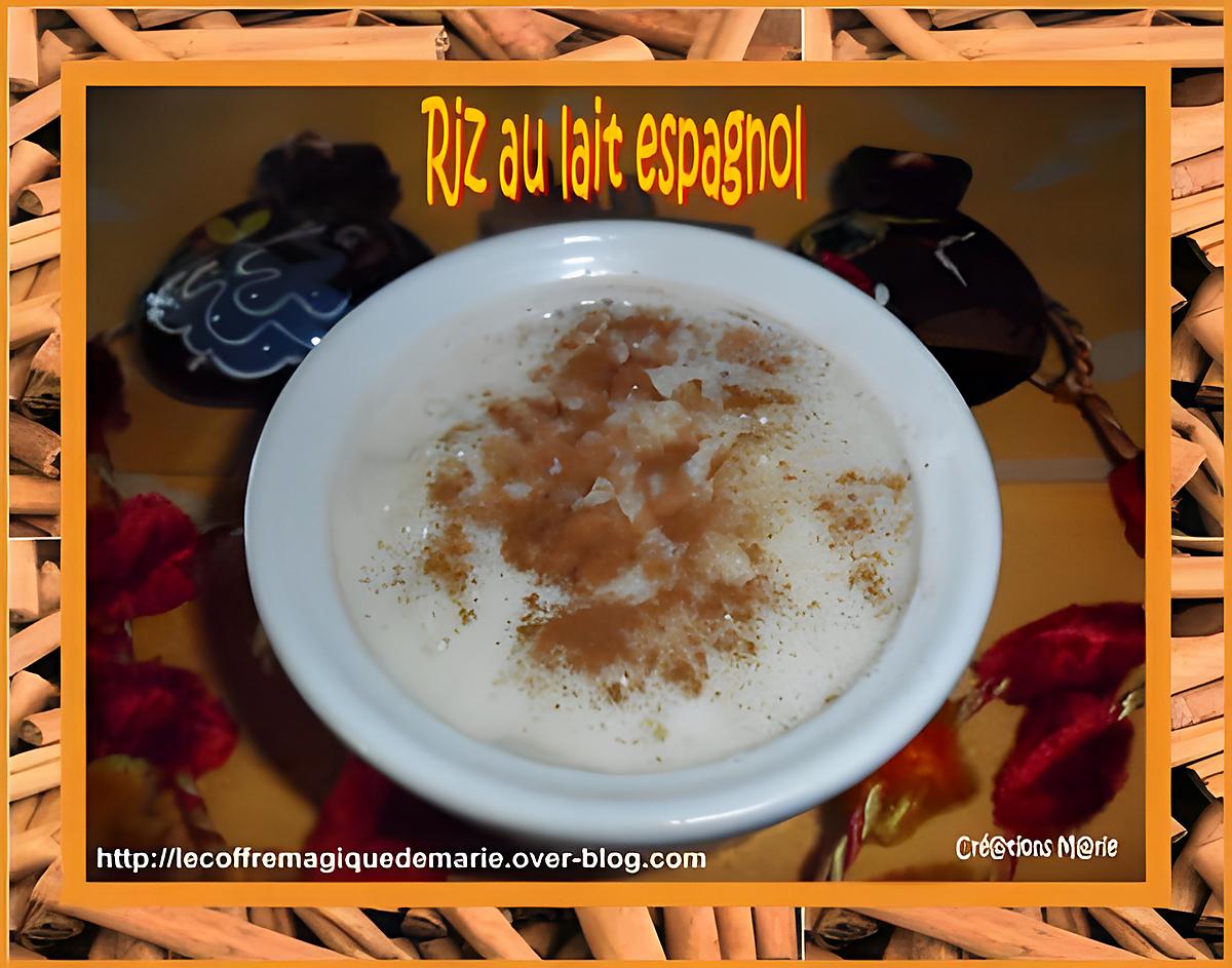 recette RIZ AU LAIT ESPAGNOL (ARROZ CON LECHE) recette familiale