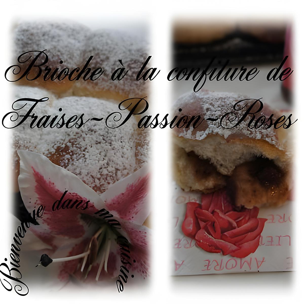 recette brioche a la confiture fraises,passion,roses