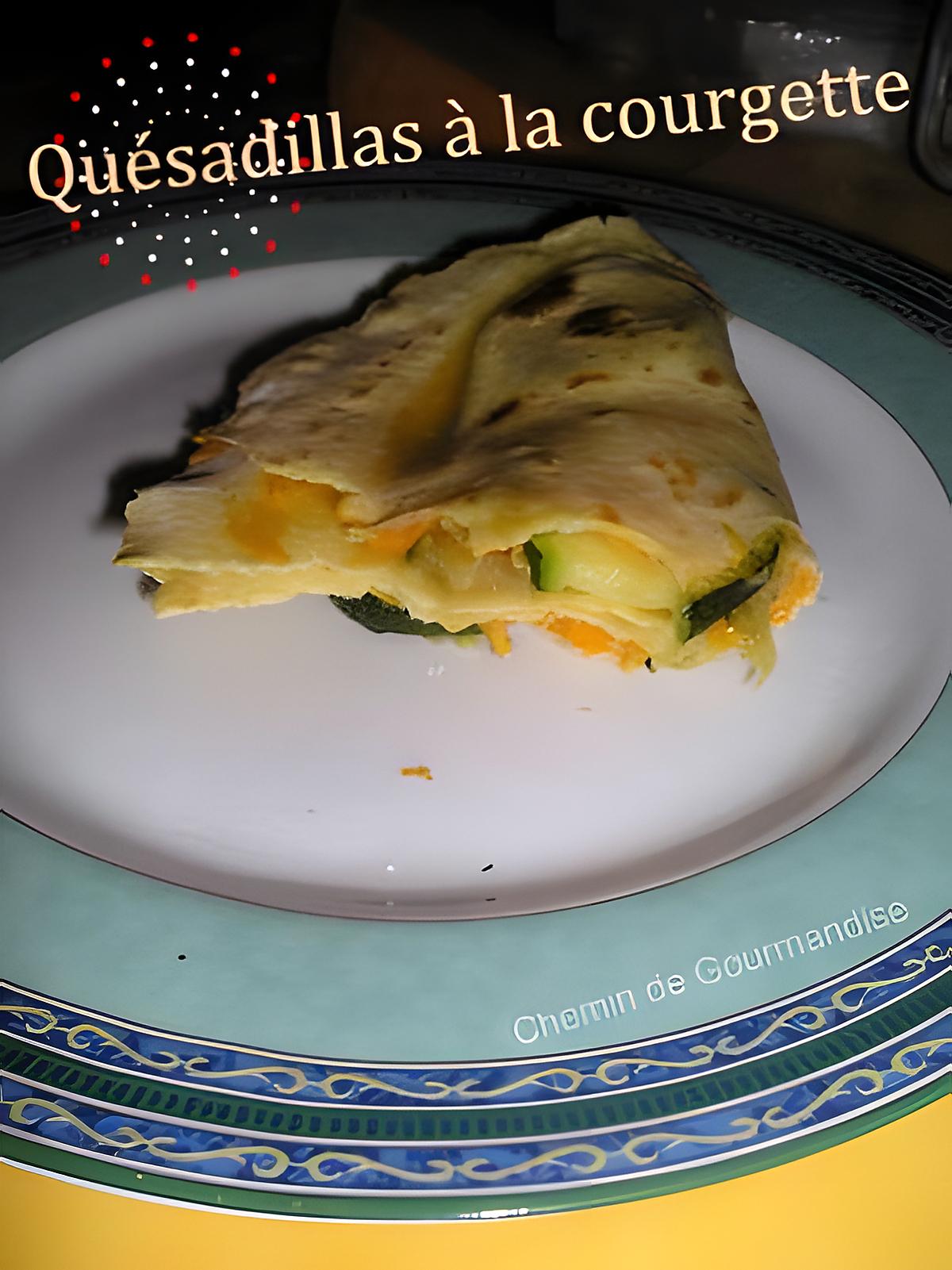 recette Quesadillas à la courgette & Quesadillas au poulet