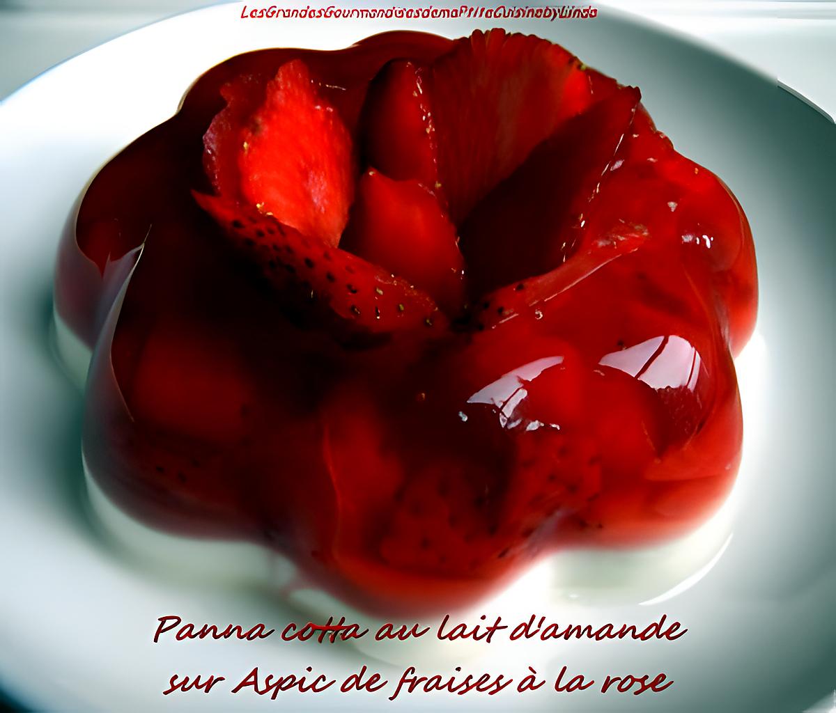 recette Duo de panna cotta et fraises à la rose pour un Saint Valentin tout en douceur