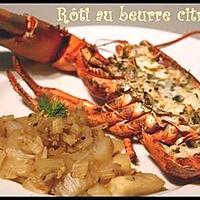 recette **Homard rôti au four , beurre citronné et fenouil confit **