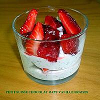 recette PETIT SUISSE CHOCOLAT RAPE VANILLE FRAISES