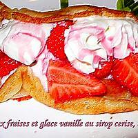 recette crèpes aux fraises et glace au sirop cerise,  d'amande