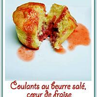 recette Coulants au beurre salé, cœur de fraise