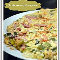 recette Tortilla aux courgettes du jardin