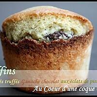 recette ** Muffins moelleux Cocolactés, truffés de ganache chocolat aux éclats de pistaches nichés au coeur d'une coque Coco **