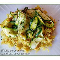 recette EFFEUILLE DE COURGETTES SUR SON RISOTTO AU GINGENDRE