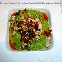 recette OEUFS MOLLETS GLACÉS D 'UNE ANGLAISE D'ASPERGE ET BLANC D' OEUF CROUSTILLANT