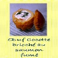 recette Oeuf Cocotte brioché au Saumon Fumé et Aneth