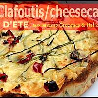 recette ** Clafoutis/chessecake fromager salé aux saveurs grecques & italiennes ( fêta-courgette-olives & ricotta -parmesan)**