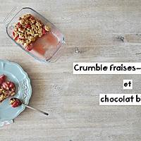 recette CRUMBLE FRAISES- PISTACHES ET CHOCOLAT BLANC