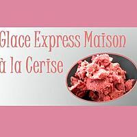 recette Glace Express Maison à la Cerise (5 minutes)
