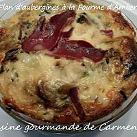 recette Flan d'aubergines à la Fourme d'Ambert et magret de canard séché