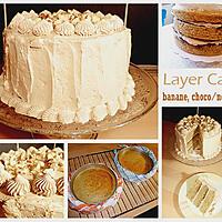 recette Layer Cake banane, choco/noisette