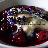 recette SOUPE DE CERISES NOIRES GLACE A LA LAVANDE