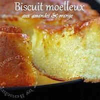 recette Biscuit moelleux aux amandes et oranges