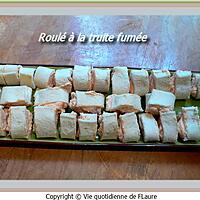 recette Roulé à la truite fumée