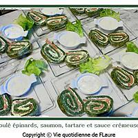 recette Roulé épinards, saumon, tartare et sauce crémeuse